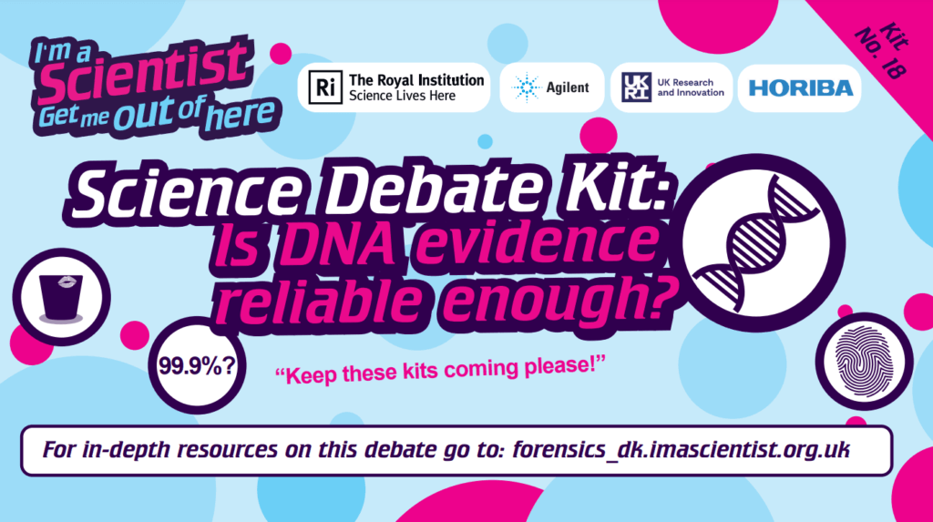 Decorative image which says Science Debate Kit: Is DNA evidence reliable enough?